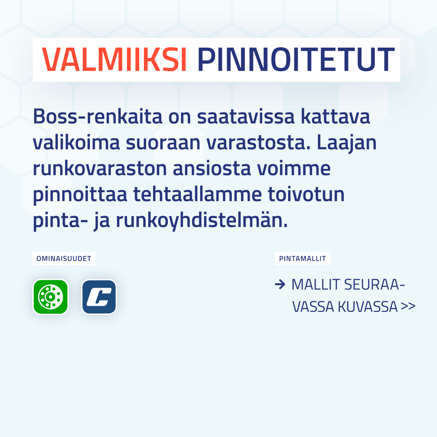 Valmiiksi pinnoitetut Boss-renkaat